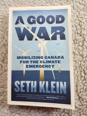 Seth Klein A Good War Signed Paperback Mobilizing Canada for Climate Emergency